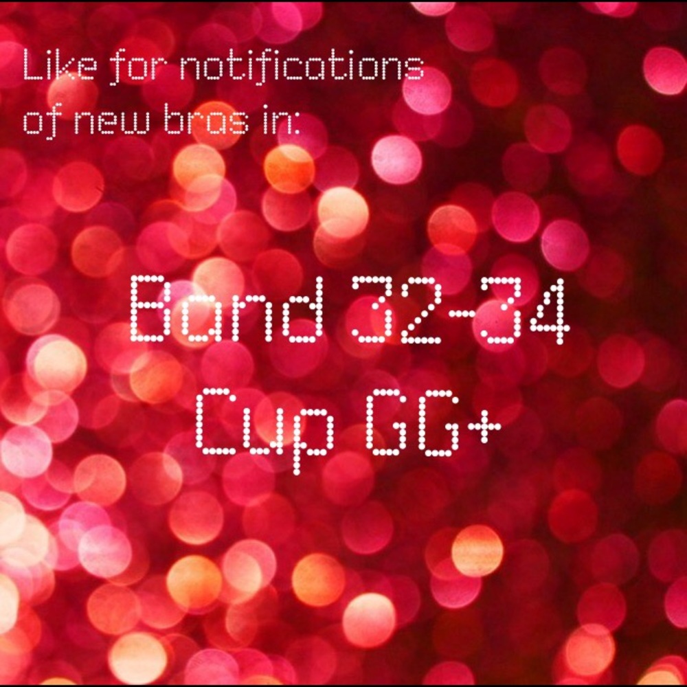 Like if your bra size is 32-34GG+!